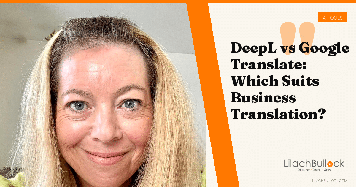 DeepL vs Google Translate: Which Suits Business Translation?