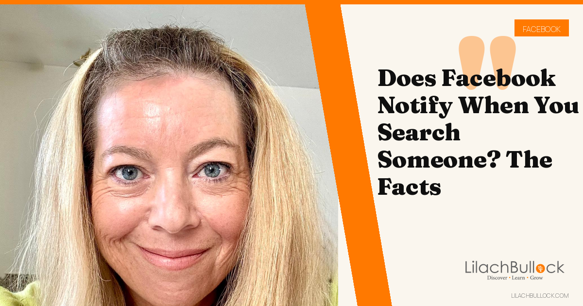 Does Facebook Notify When You Search Someone? The Facts
