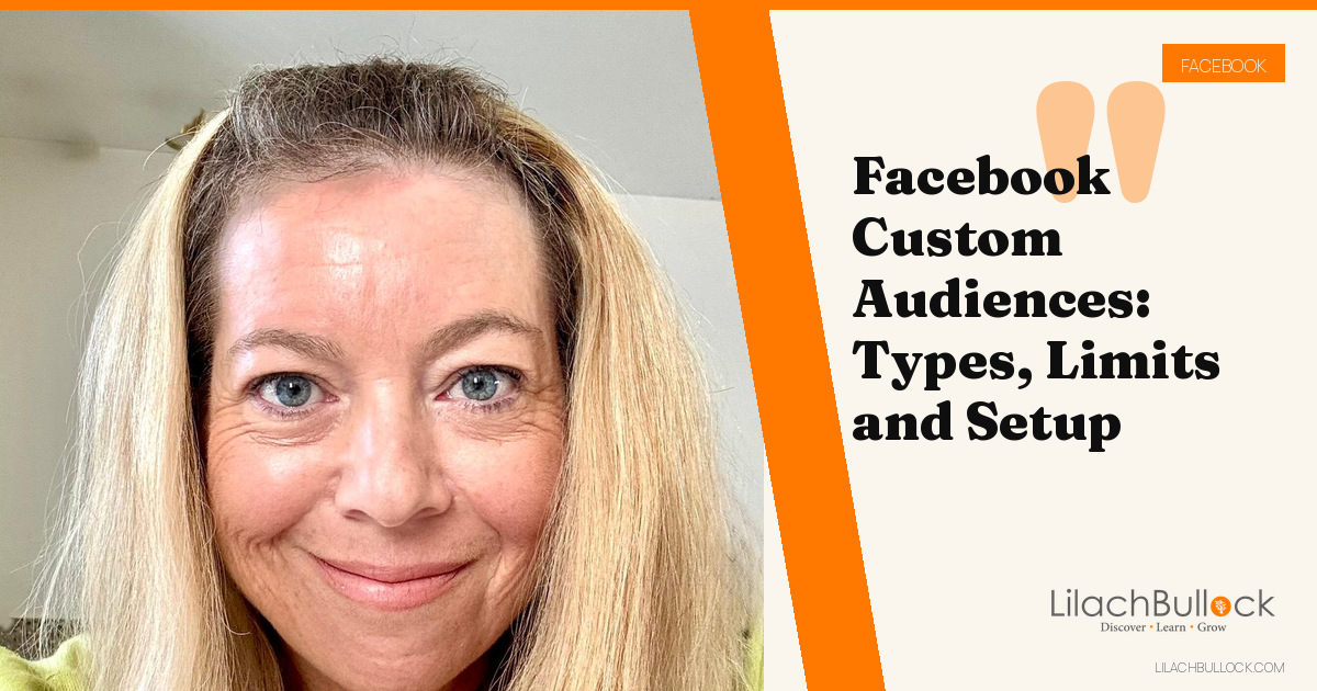 Facebook Custom Audiences: Every Type, the 500 Limit and Why Lists Go Outdated