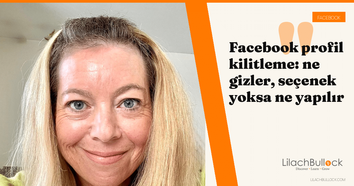 Facebook profil kilitleme: kilit neyi gizler, seçenek yoksa ne yapılır (2026)