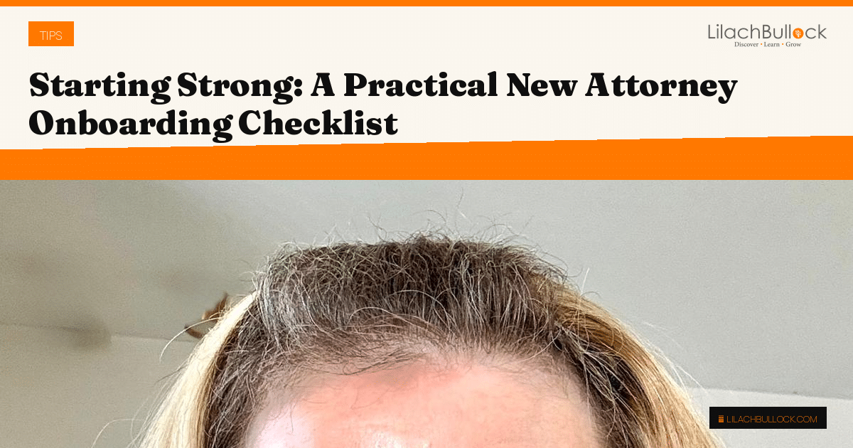 Starting Strong: A Practical New Attorney Onboarding Checklist