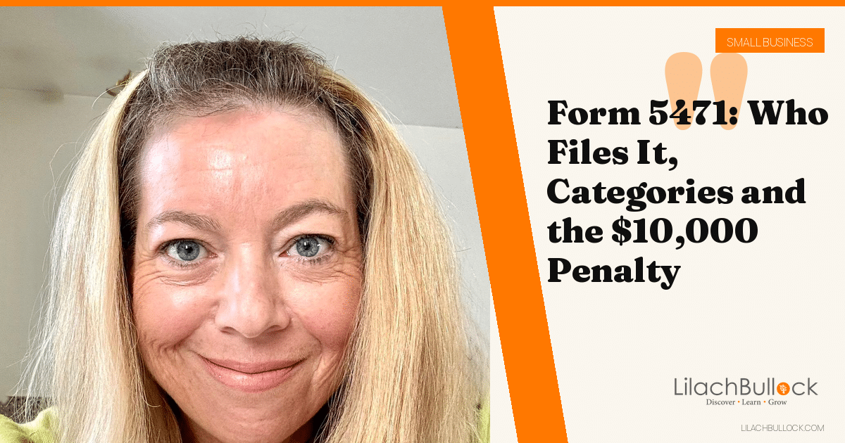 Form 5471: Who Must File It for a Foreign Corporation, and the Penalties