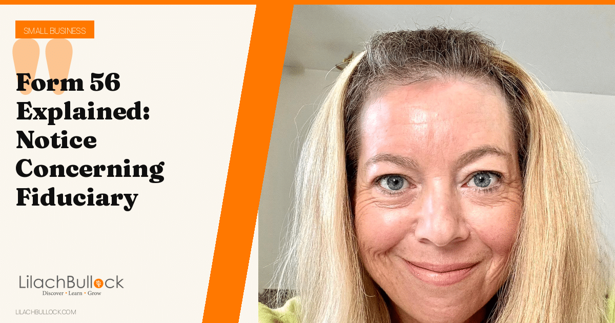 Form 56: Telling the IRS You're an Executor, Trustee or Fiduciary