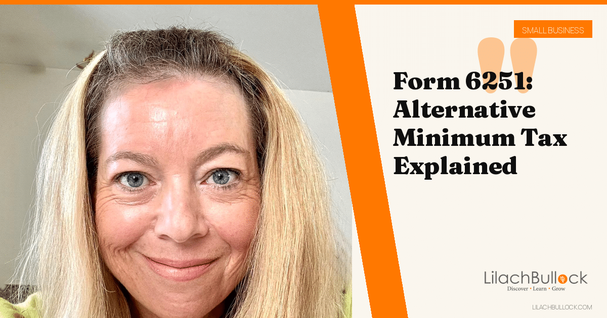 Form 6251: Alternative Minimum Tax, Exemption Amounts and Who Owes It