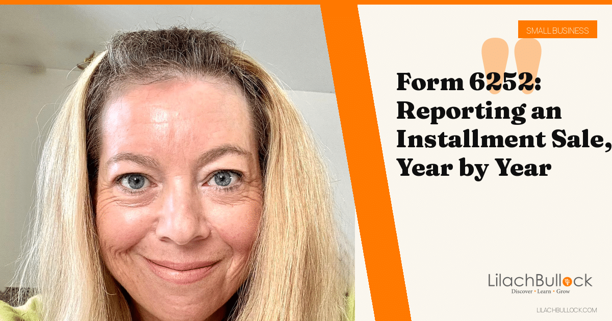 Form 6252: Reporting an Installment Sale, Year by Year