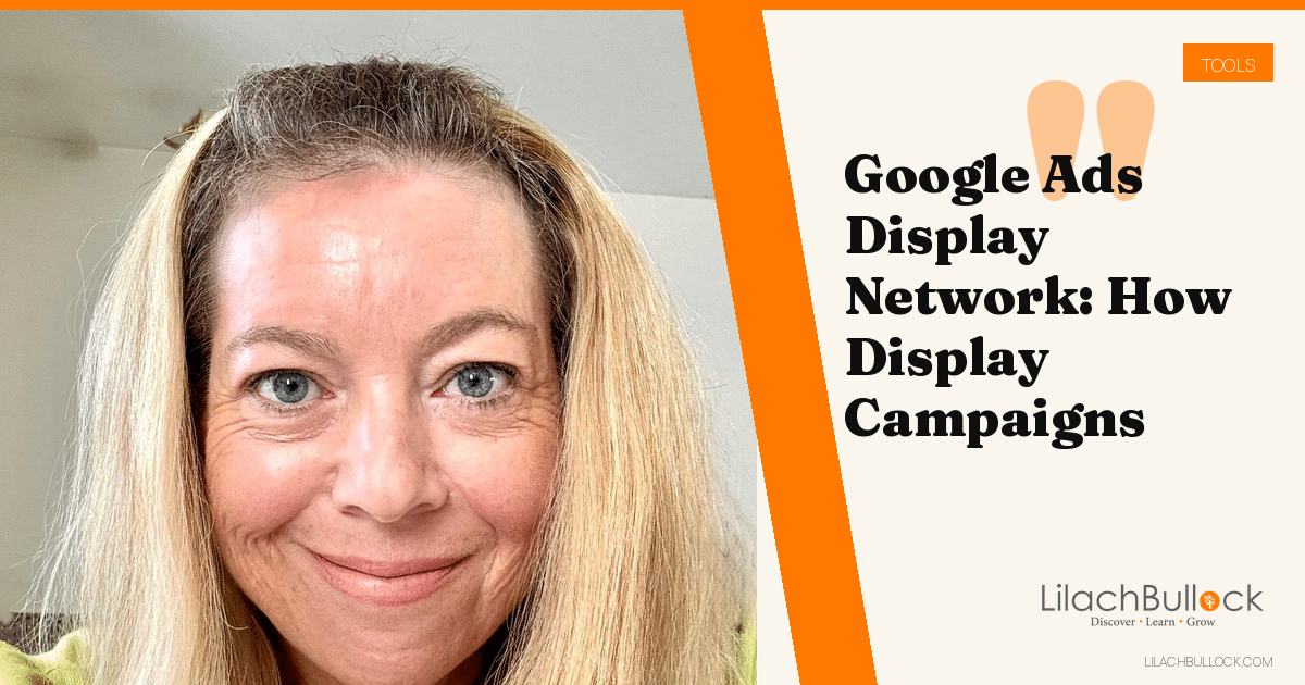 Google Ads Display Network: How Display Campaigns Work Now