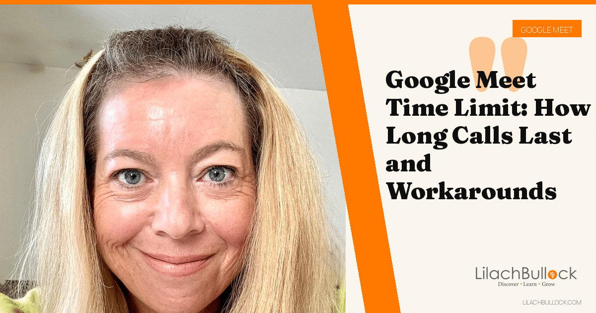 Google Meet Time Limit: How Long Calls Last and Workarounds