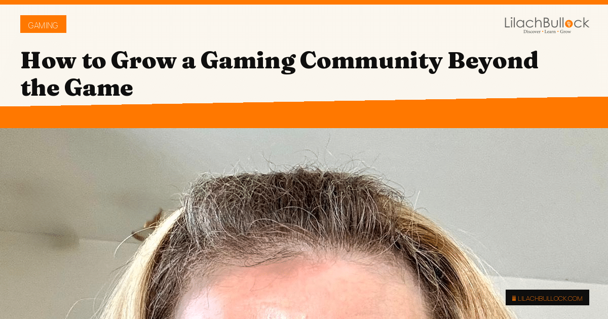 How to Grow a Gaming Community Beyond the Game