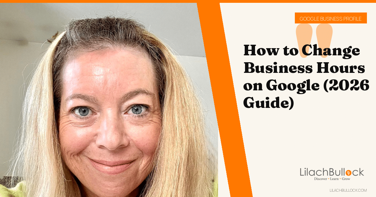How to Change Business Hours on Google (2026 Guide)