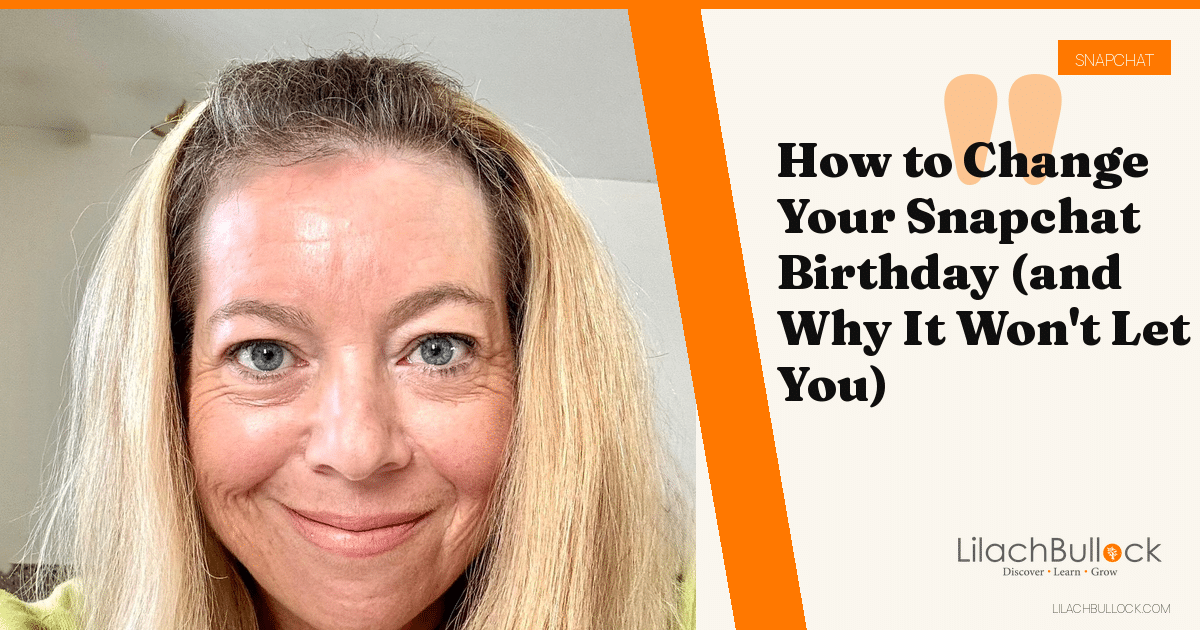 How to Change Your Snapchat Birthday (and Why It Won't Let You)