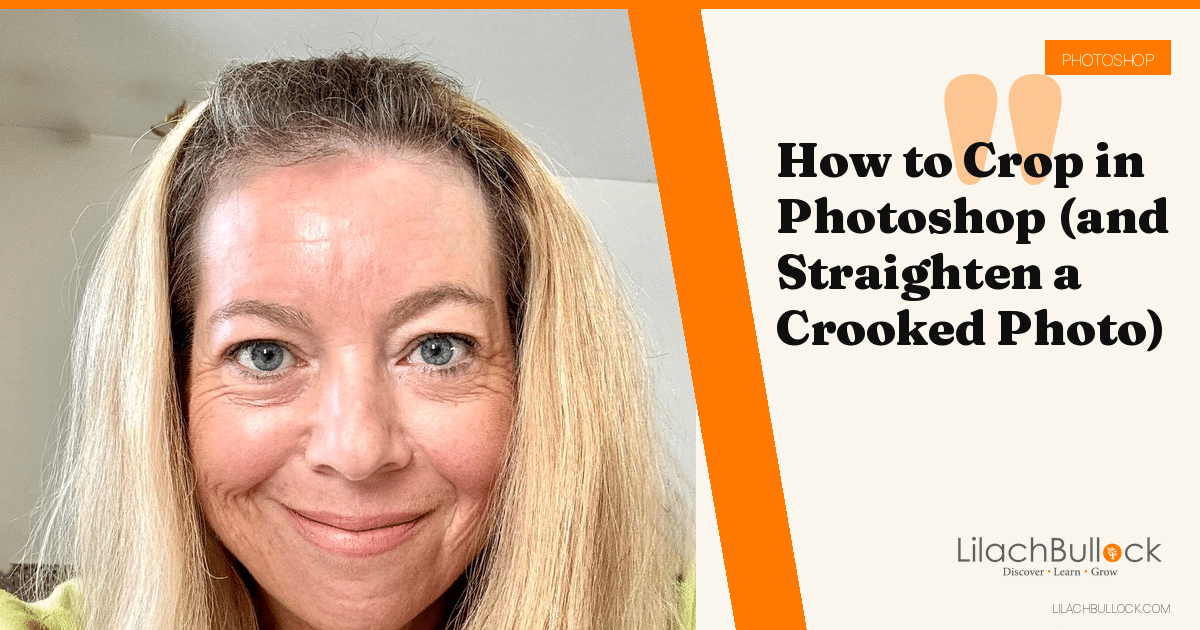 How to Crop in Photoshop (and Straighten a Crooked Photo)