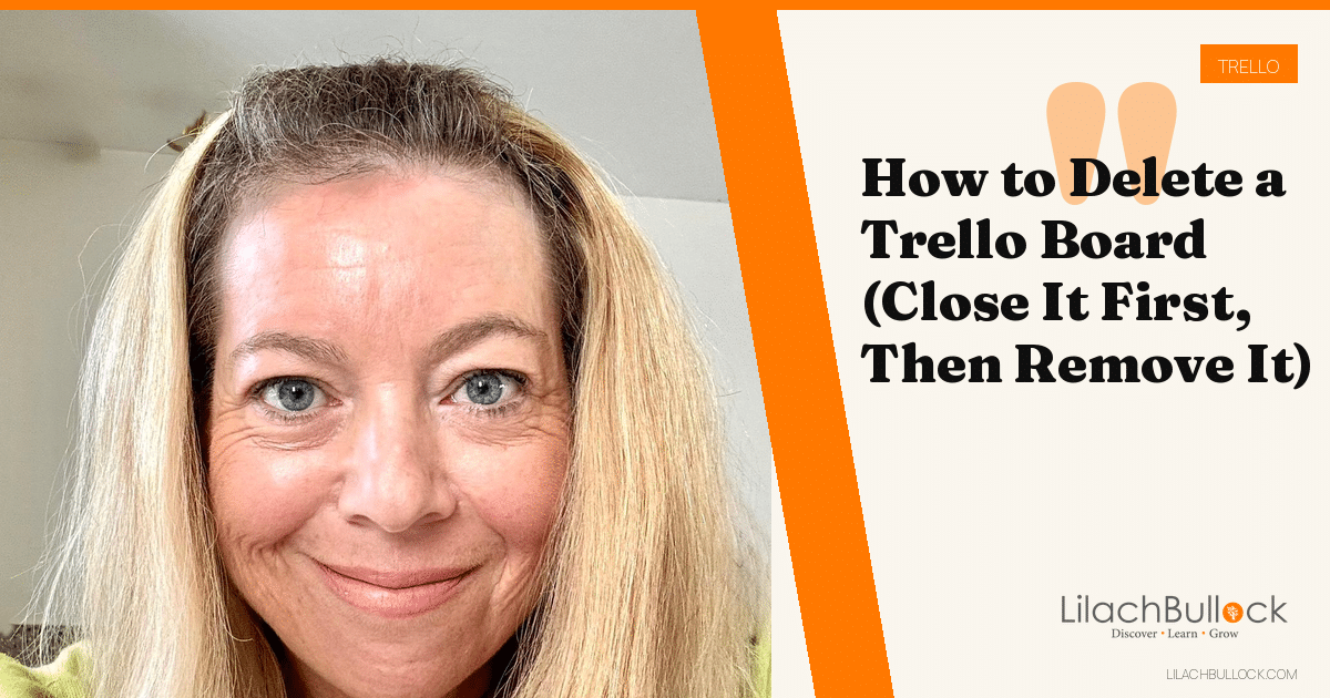 How to Delete a Trello Board (Close It First, Then Remove It)
