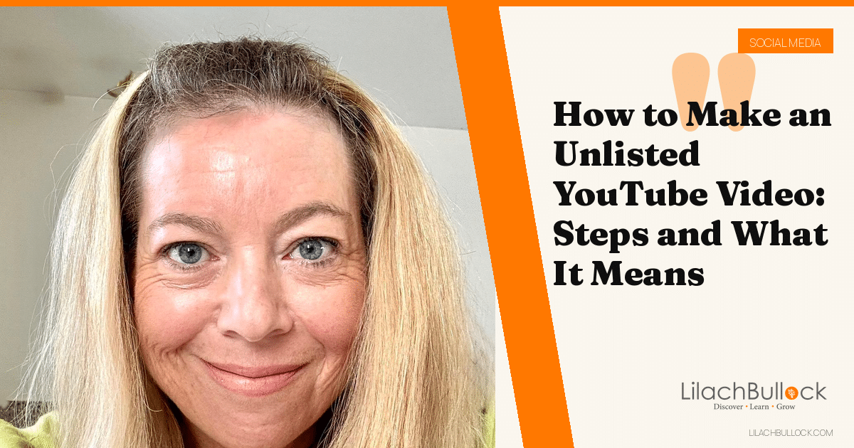 How to Make an Unlisted YouTube Video: Steps and What It Means