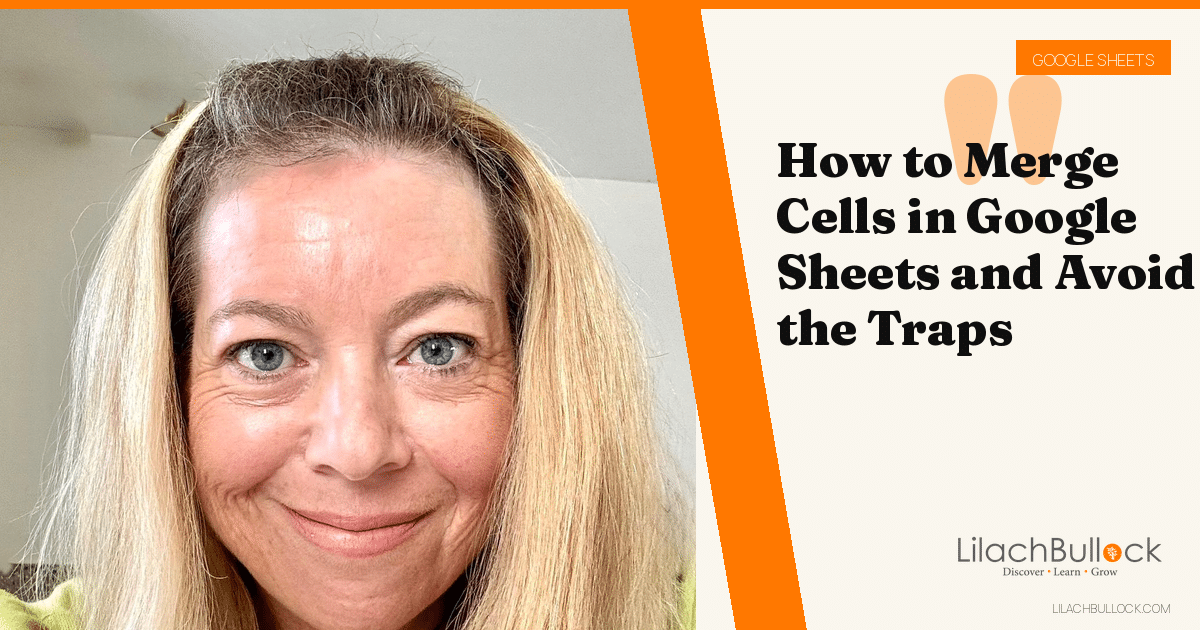 How to Merge Cells in Google Sheets and Avoid the Traps