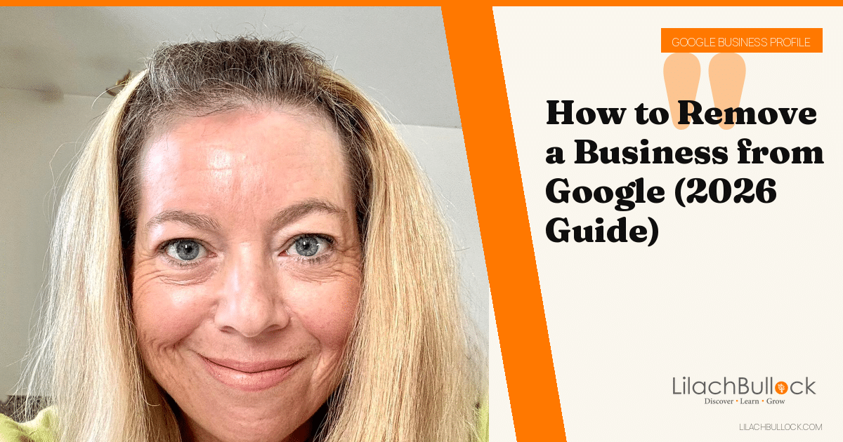How to Remove a Business from Google (2026 Guide)