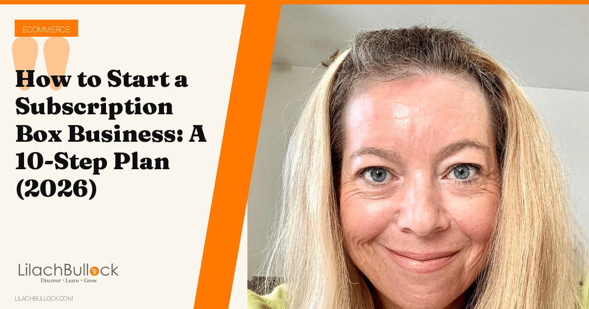 How to Start a Subscription Box Business: A 10-Step Plan (2026)