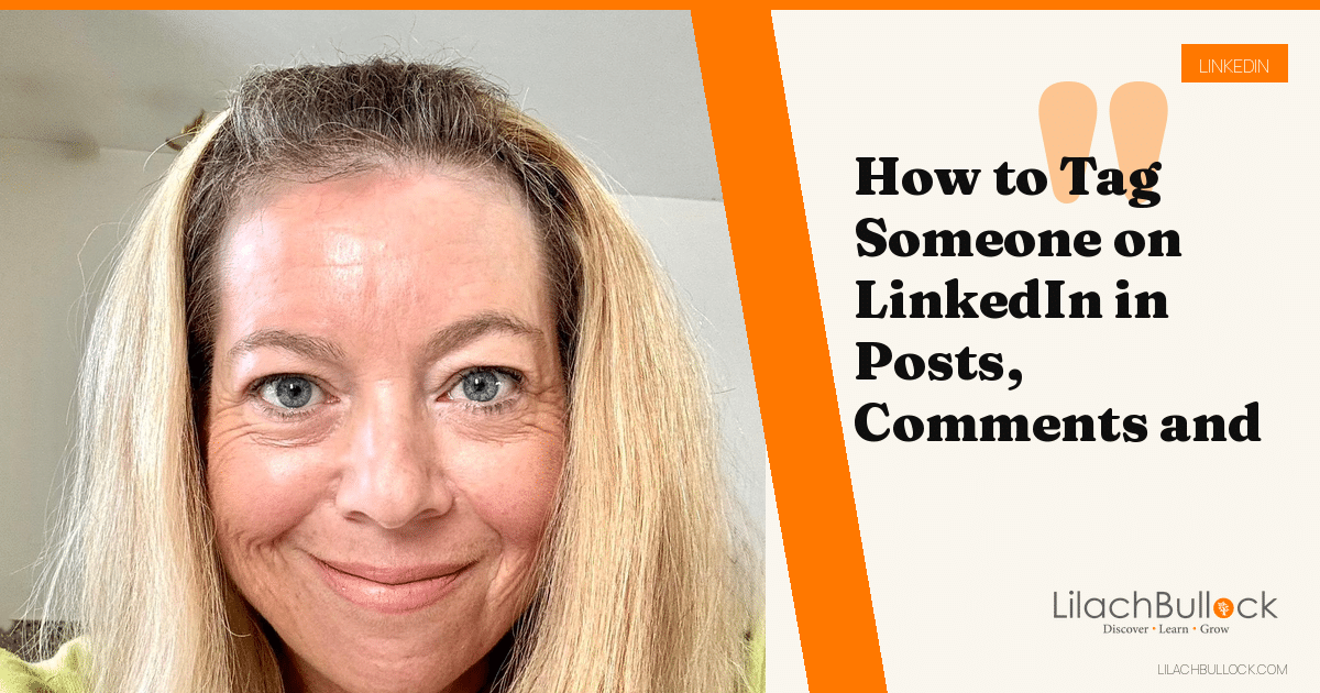 How to Tag Someone on LinkedIn in Posts, Comments and Photos