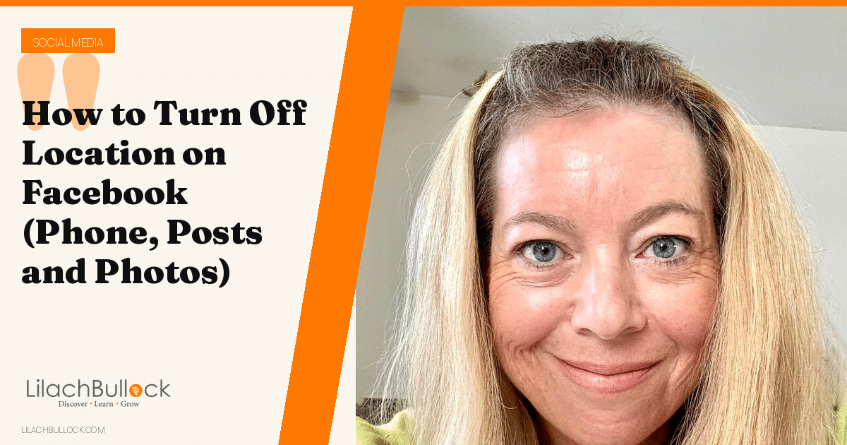 How to Turn Off Location on Facebook (Phone, Posts and Photos)