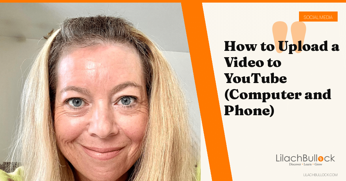 How to Upload a Video to YouTube (Computer and Phone)