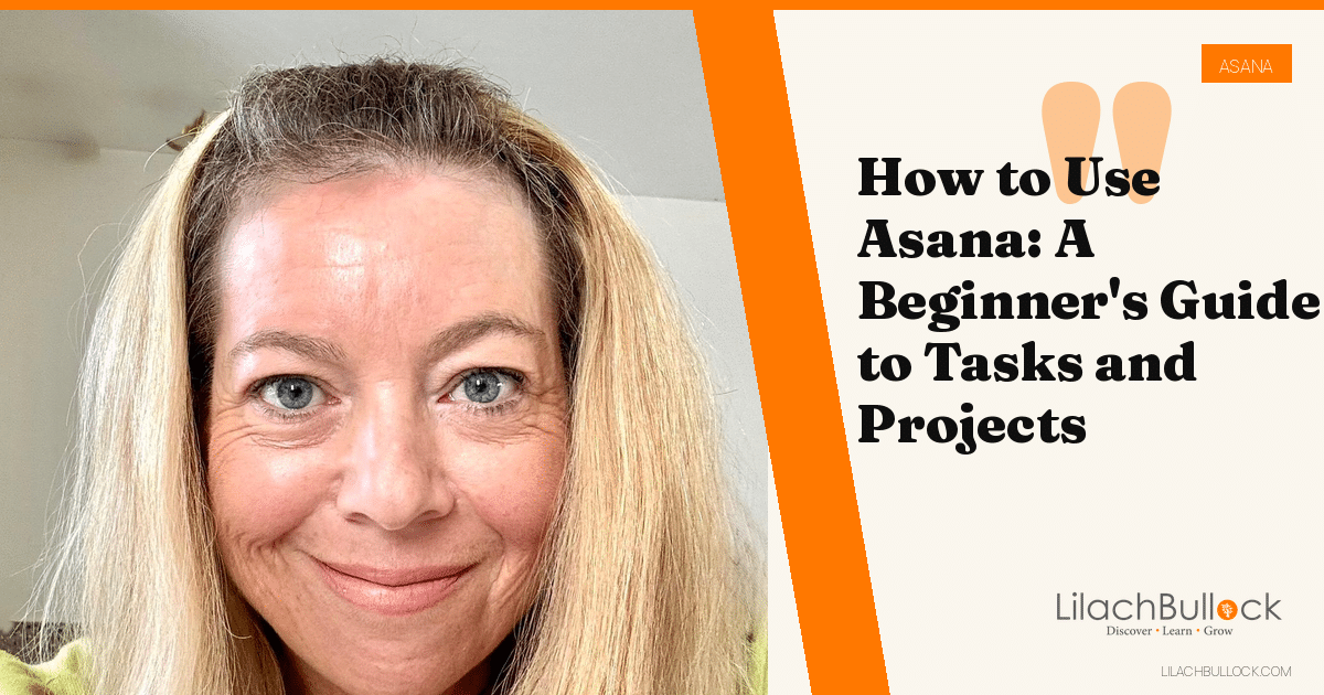 How to Use Asana: A Beginner's Guide to Tasks and Projects