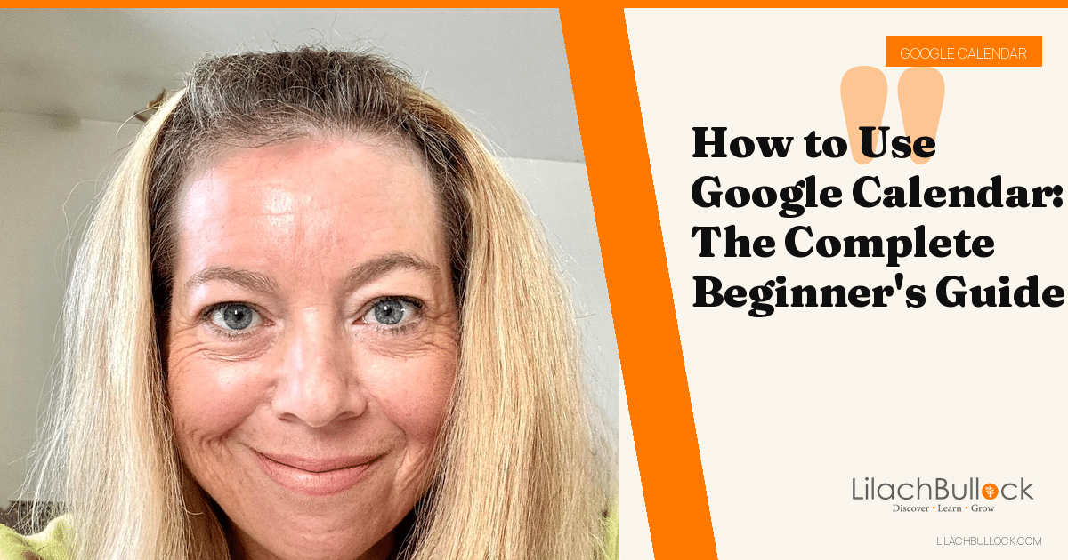 How to Use Google Calendar: The Complete Beginner's Guide