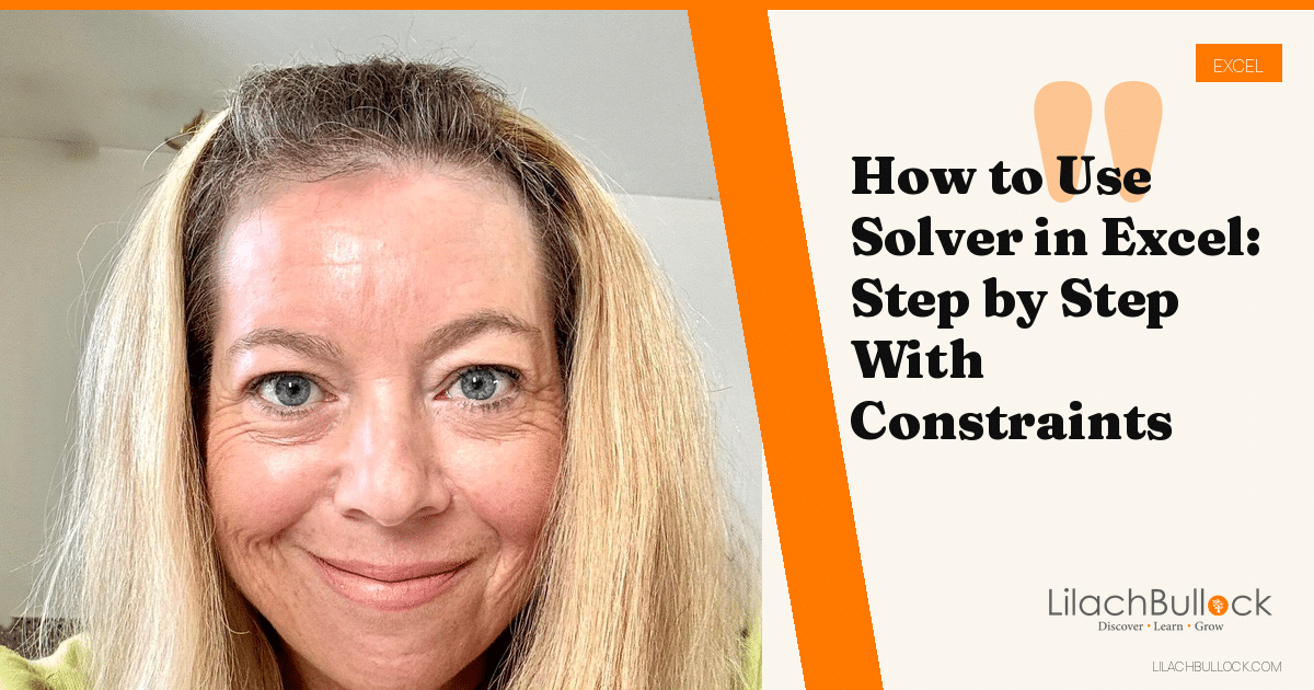 How to Use Solver in Excel: Set It Up, Add Constraints and Pick a Solving Method