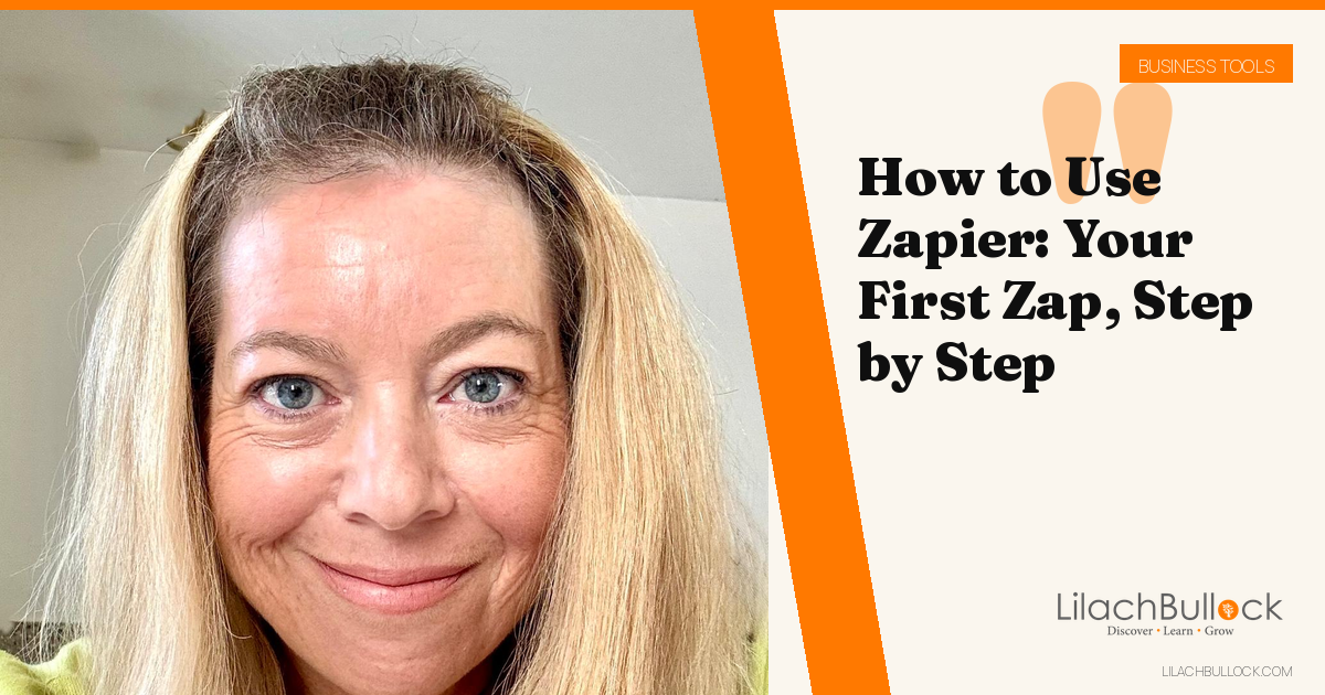 How to Use Zapier: Your First Zap, Step by Step