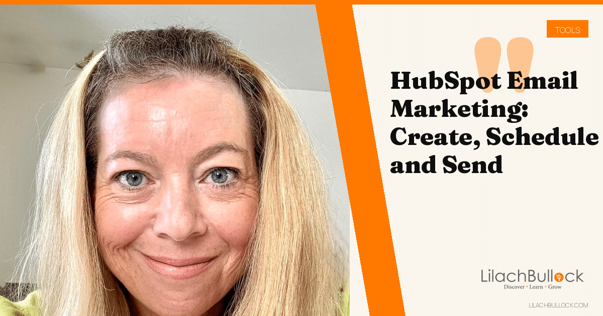 HubSpot Email Marketing: How to Create, Target, Schedule and Send an Email