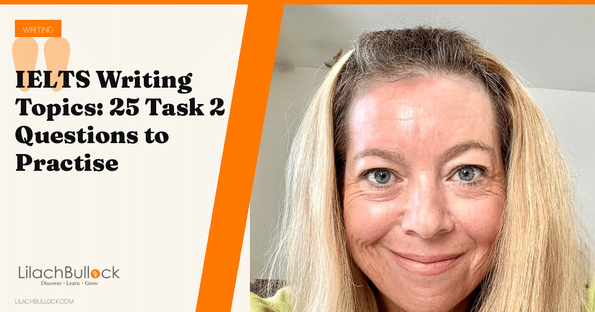IELTS Writing Topics: 25 Task 2 Questions to Practise