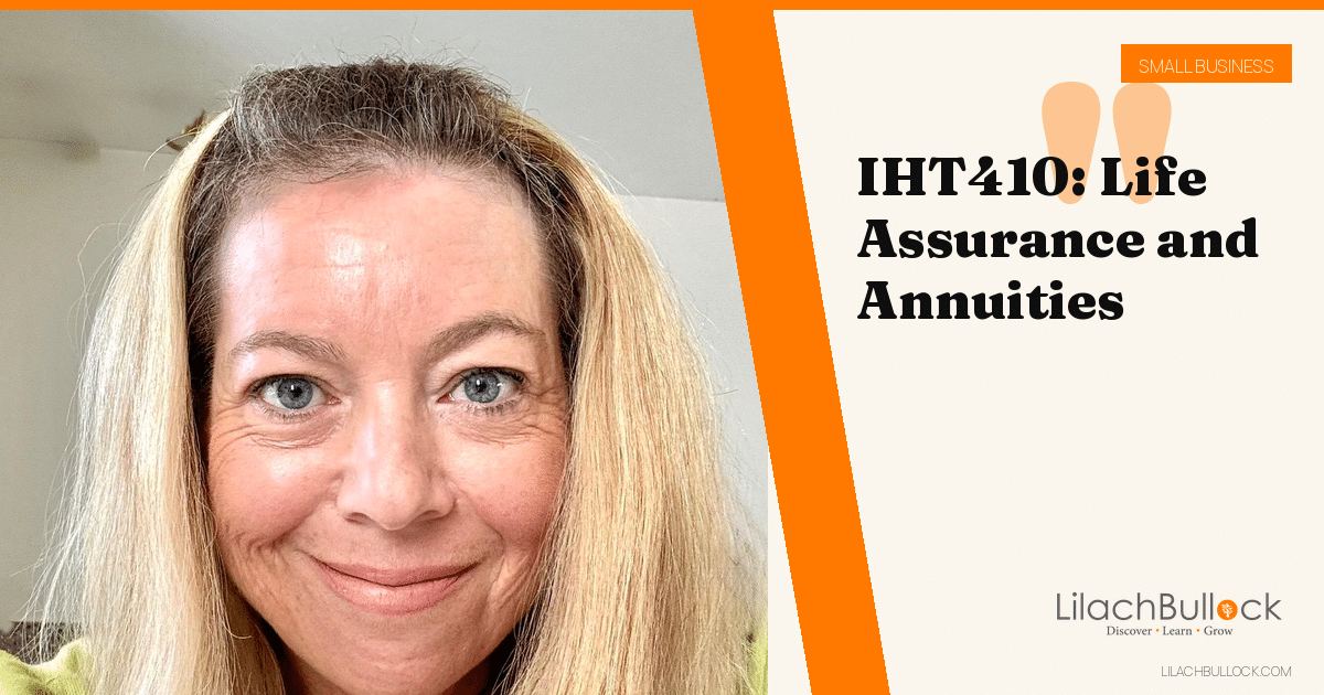 IHT410: Life Insurance, Annuities and Inheritance Tax
