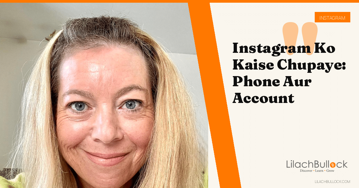 Instagram Ko Kaise Chupaye: Phone Mein App Aur Account Dono Chhupane Ka Tarika