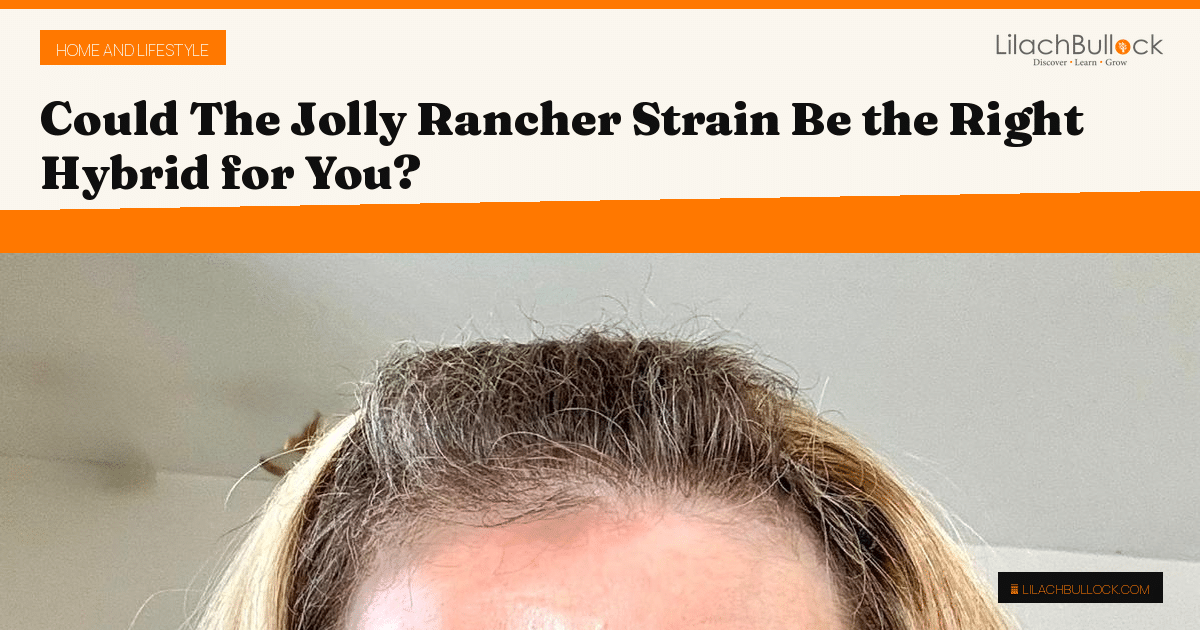 Could The Jolly Rancher Strain Be the Right Hybrid for You?