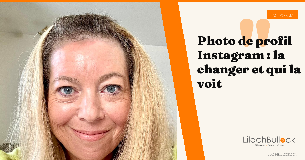 Photo de profil Instagram : la changer, l'avatar et qui la voit