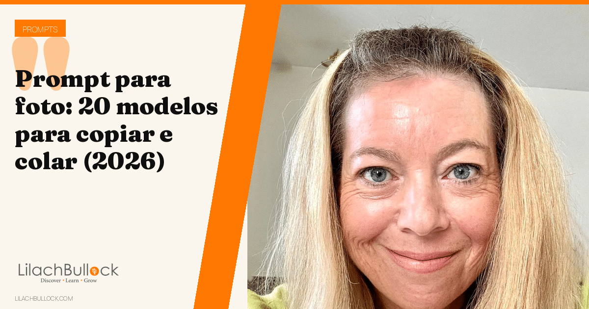 Prompt para foto: 20 modelos para copiar e colar (2026)