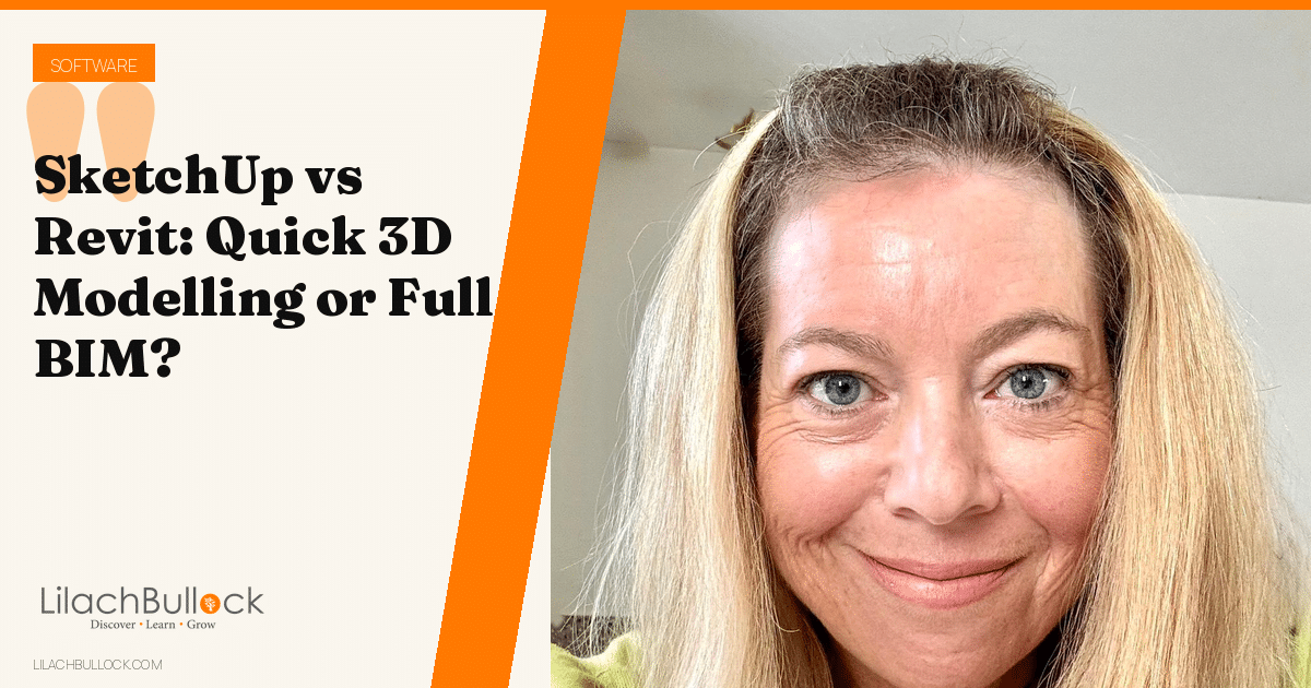 SketchUp vs Revit: Quick 3D Modelling or Full BIM?