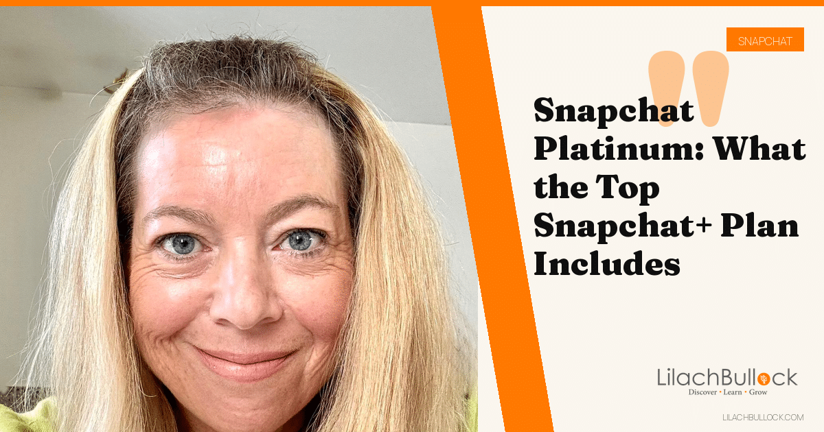 Snapchat Platinum: What the Top Snapchat+ Plan Includes