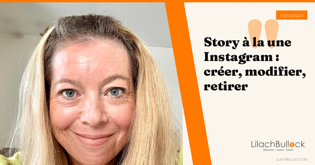 Story à la une Instagram : créer, ajouter, modifier et retirer une story de ton profil (2026)