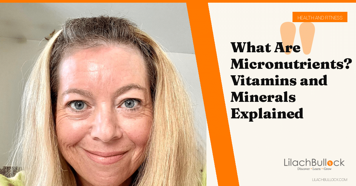 What Are Micronutrients? Vitamins and Minerals Explained