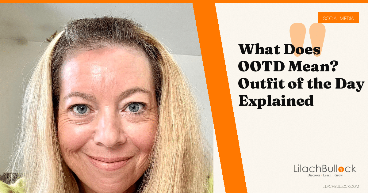 What Does OOTD Mean? Outfit of the Day Explained