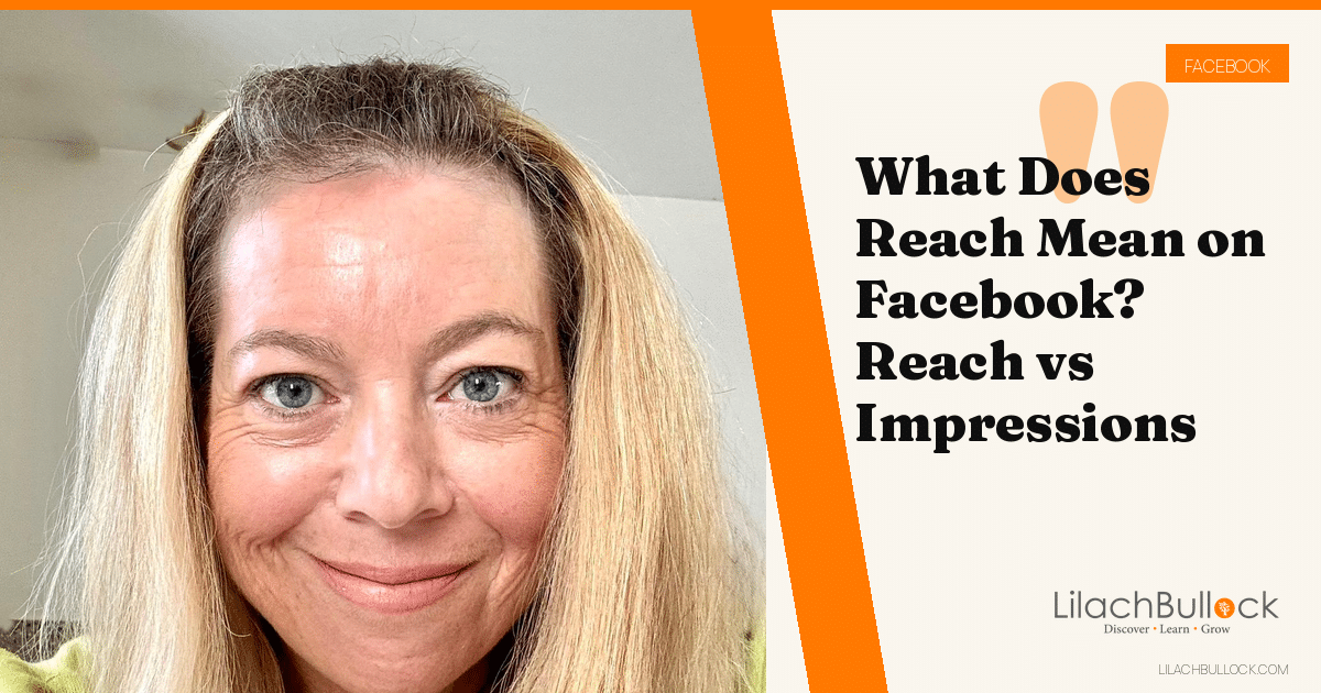 What Does Reach Mean on Facebook? Reach vs Impressions