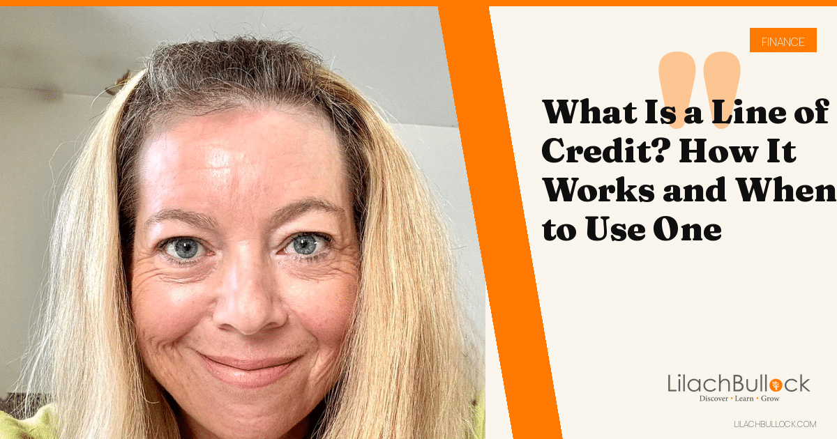 What Is a Line of Credit? How It Works and When to Use One