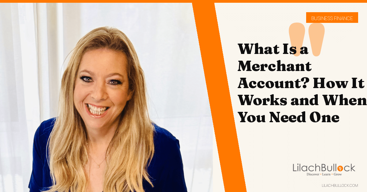 What Is a Merchant Account? How It Works and When You Need One