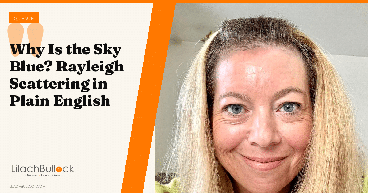 Why Is the Sky Blue? Rayleigh Scattering in Plain English