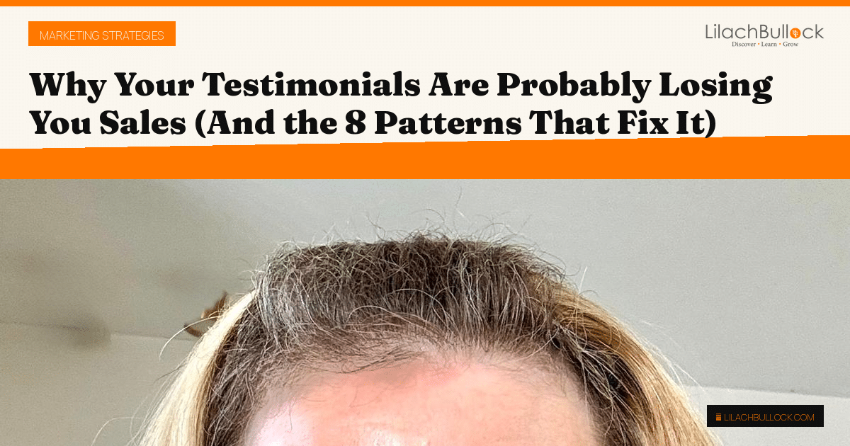 Why Your Testimonials Are Probably Losing You Sales (And the 8 Patterns That Fix It)